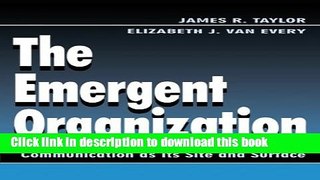[PDF] The Emergent Organization: Communication As Its Site and Surface Full Online