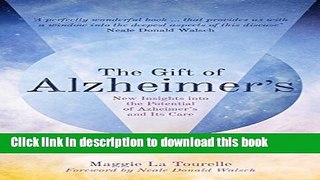[PDF] The Gift of Alzheimer s: New Insights into the Potential of Alzheimer s and Its Care Popular