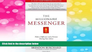 READ FREE FULL  The Millionaire Messenger: Make a Difference and a Fortune Sharing Your Advice