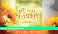 READ FREE FULL  The Business and Practice of Coaching: Finding Your Niche, Making Money,