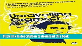 Collection Book Unravelling Gramsci: Hegemony and Passive Revolution in the Global Political Economy