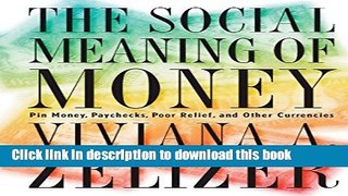 New Book The Social Meaning of Money: Pin Money, Paychecks, Poor Relief, and Other Currencies
