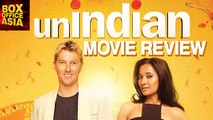UNindian Movie Review | Brett Lee | Tannishtha Chatterjee | Box Office Asia