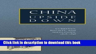 New Book China Upside Down: Currency, Society, and Ideologies, 1808-1856