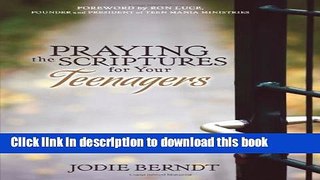 Collection Book Praying the Scriptures for Your Teenagers: Discover How to Pray God s Purpose for
