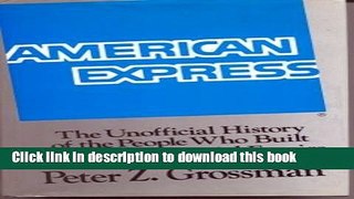 Collection Book American Express: The Unofficial History of the People Who Built the Great
