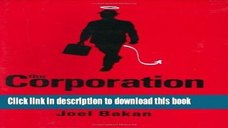 New Book The Corporation: The Pathological Pursuit of Profit and Power