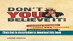 [Popular Books] Don t You Believe It!: Exposing the Myths Behind Commonly Believed Fallacies Free