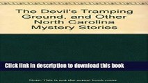[Popular Books] The Devil s Tramping Ground and Other North Carolina Mystery Stories. Full Online