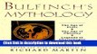 [Popular Books] Bulfinch s Mythology: The Age of the Fable, The Age of Chivalry, Legends of Free