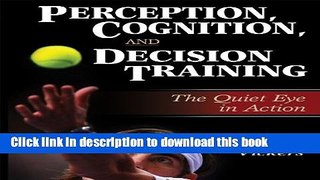 [PDF] Perception, Cognition, and Decision Training:The Quiet Eye in Act Popular Colection