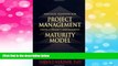 Must Have  Strategic Planning for Project Management Using a Project Management Maturity Model