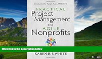 Full [PDF] Downlaod  Practical Project Management for Agile Nonprofits: Approaches and Templates