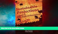 Must Have  Sustainable Projections: Concepts in Film Festival Management (Films Need Festivals,