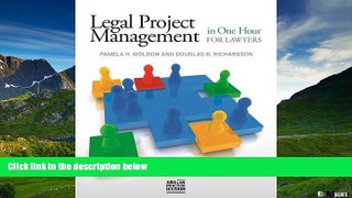 Full [PDF] Downlaod  Legal Project Management in One Hour for Lawyers  READ Ebook Online Free