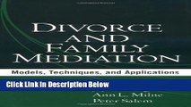 Books Divorce and Family Mediation: Models, Techniques, and Applications Free Online