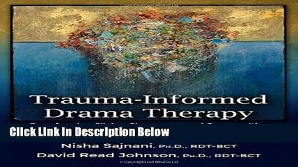 Books Trauma-Informed Drama Therapy: Transforming Clinics, Classrooms, and Communities Free Download