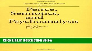 Books Peirce, Semiotics, and Psychoanalysis (Psychiatry and the Humanities) Free Online
