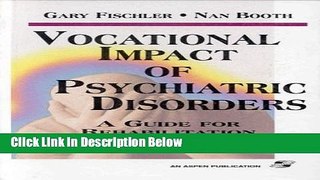 Books Vocational Impact of Psychiatric Disorders: A Guide for Rehabilitation Professionals Full