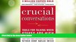 Big Deals  Crucial Conversations Tools for Talking When Stakes Are High, Second Edition  Free Full