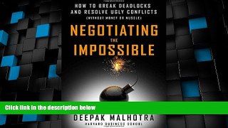 Must Have PDF  Negotiating the Impossible: How to Break Deadlocks and Resolve Ugly Conflicts
