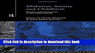 [PDF] Midwives, Society and Childbirth: Debates and Controversies in the Modern Period Full