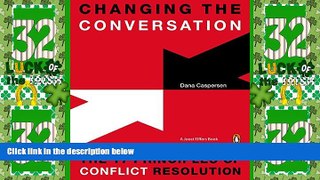 Big Deals  Changing the Conversation: The 17 Principles of Conflict Resolution  Free Full Read
