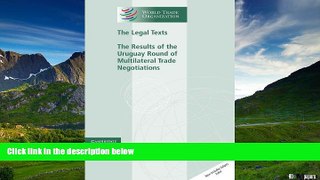 Must Have  The Legal Texts: The Results of the Uruguay Round of Multilateral Trade Negotiations
