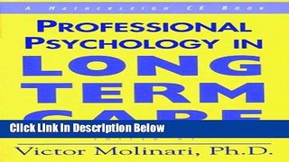 Books Professional Psychology in Long Term Care: A Comprehensive Guide Free Online