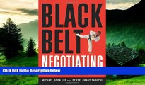 Must Have  Black Belt Negotiating: Become a Master Negotiator Using Powerful Lessons from the