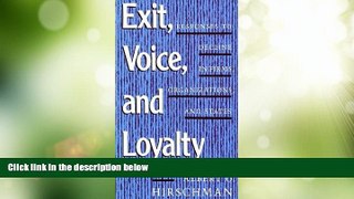 Big Deals  Exit, Voice, and Loyalty: Responses to Decline in Firms, Organizations, and StatesÂ Â 