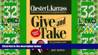 Big Deals  Give and Take Revised Edition: The Complete Guide to Negotiating Strategies and