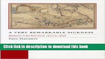 [PDF] A Very Remarkable Sickness: Epidemics in the Petit Nord, 1670-1846 Full Online