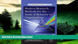 Must Have  Modern Research Methods for the Study of Behavior in Organizations (SIOP