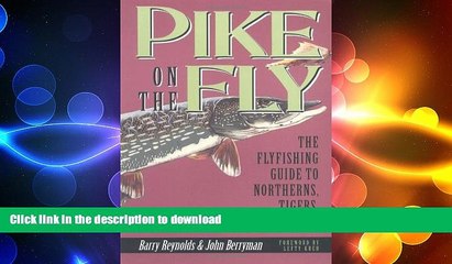 READ BOOK  Pike on the Fly: The Flyfishing Guide to Northerns, Tigers, and Muskies (Spring Creek