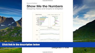 Must Have  Show Me the Numbers: Designing Tables and Graphs to Enlighten  Download PDF Full Ebook