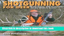 [Popular Books] Shotgunning for Deer: Guns, Loads, and Techniques for the Modern Hunter Full Online