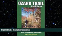 FAVORITE BOOK  The Ozark Trail Guidebook: Hiking, Mountain Biking, Horseback Riding FULL ONLINE