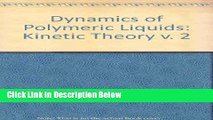 Download Dynamics of Polymeric Liquids. VOLUME 2. (Kinetic Theory) (v. 2) Book Online