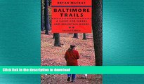 FAVORITE BOOK  Baltimore Trails: A Guide for Hikers and Mountain Bikers FULL ONLINE