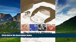 READ FREE FULL  The Inventor s Dilemma: The Remarkable Life of H. Joseph Gerber  Download PDF