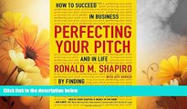 READ FREE FULL  Perfecting Your Pitch: How to Succeed in Business and in Life by Finding Words