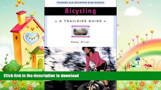 FAVORITE BOOK  Bicycling: Touring and Mountain Bike Basics (A Trailside Series Guide) FULL ONLINE