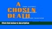 Download A Chosen Death : The Dying Confront Assisted Suicide [Full Ebook]