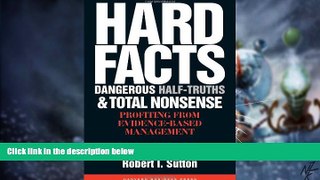 Big Deals  Hard Facts, Dangerous Half-Truths And Total Nonsense: Profiting From Evidence-Based