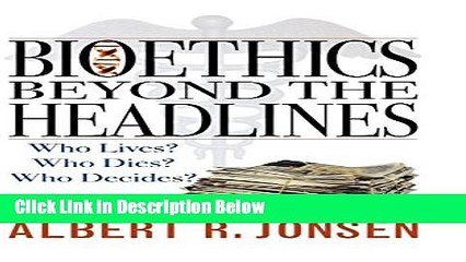 [PDF] Bioethics Beyond the Headlines: Who Lives? Who Dies? Who Decides? [Online Books]