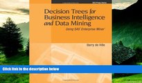 Must Have  Decision Trees for Business Intelligence and Data Mining: Using SAS Enterprise Miner