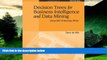 Must Have  Decision Trees for Business Intelligence and Data Mining: Using SAS Enterprise Miner