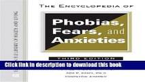[Popular Books] The Encyclopedia of Phobias, Fears, and Anxieties (Facts on File Library of
