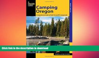 READ BOOK  Camping Oregon: A Comprehensive Guide To Public Tent And Rv Campgrounds (State Camping